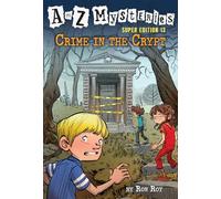 A to Z Mysteries Super Edition #13: Crime in the Crypt
