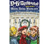 Ron Roy – A to Z Mysteries Super Edition 3 : White House White-Out
