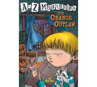A to Z Mysteries: The Orange Outlaw