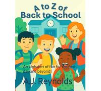 A to Z of Back to School: An alphabet of fun for the first day and beyond!