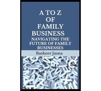 A to Z of Family Business: Navigating the Future of Family Businesses