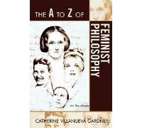 A To Z Of Feminist Philosophy