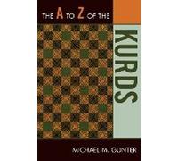 The A to Z of the Kurds, The a to Z Guide Series Michael Gunter (Auteur)