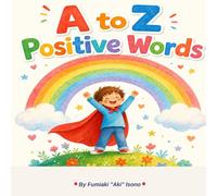 A to Z Positive Words: A Children's Book of Encouragement
