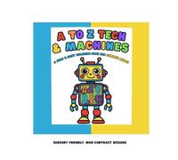 A to Z Tech & Machines: A Bold & Easy Coloring Book for Curious Minds