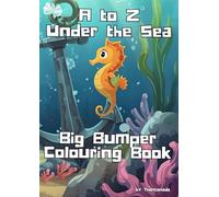 A To Z Under The Sea Big Bumper Colouring Book