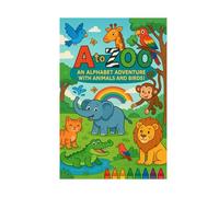 A to Zoo: "A Wild and Wonderful Alphabet Journey!"