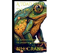 A Toad with the Hiccups: An Adventure Through the Swamp with His Friends
