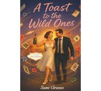 A Toast to the Wild Ones