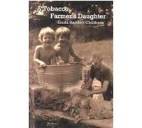 A Tobacco Farmer's Daughter Linda Hamlett Childress (Auteur)