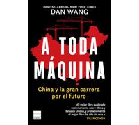 A toda máquina: China y la gran carrera por el futuro