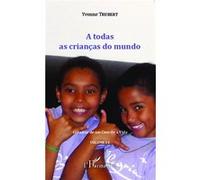 A Todas As Criancas Do Mundo - Cronicas De Um Convite A Vida - Volume 14 | Occasion