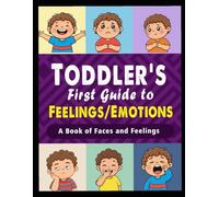 A Toddlers First Guide to feelings /Emotions | A Fun and Simple Picture Book for Little Kids to Learn About Emotions: The Toddler's First Guide to ... from Happy and Sad to Angry and Surprised