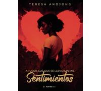 A todos los que se llevaron mis sentimientos