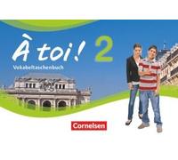 À Toi! 02 Vokabeltaschenbuch