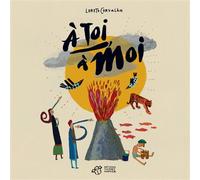 À toi, à moi - Loreto Corvalan - Thierry Magnier Eds - cartonné - Album jeunesse