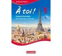 À Toi ! Band 1! - Bayern - Carnet Mit Audios Online Und Eingelegtem Förderheft