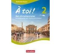 À Toi ! Band 2 - Bayern - Mein Wortschatztrainer