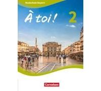 À Toi ! Band 2 - Bayern - Schülerbuch
