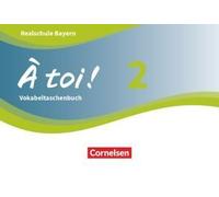 À Toi ! Band 2 - Bayern - Vokabeltaschenbuch