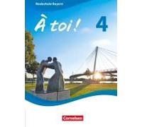 À Toi ! Band 4 - Bayern - Schülerbuch