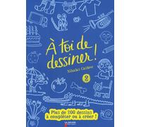 A toi de dessiner !: Tome 2, Plus de 200 dessins à compléter ou à créer !