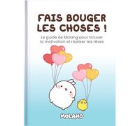 A toi de jouer !: Le petit guide de Molang pour se motiver et réaliser ses rêves (2026)