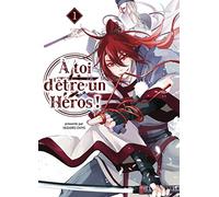 A toi d'être un héros ! T01