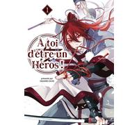 A toi d'être un héros ! T01 - Yashiro Chiyo - Komikku - broché - Manga