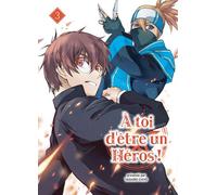 A toi d'être un héros ! T03 - Yashiro Chiyo - Komikku - broché - Manga