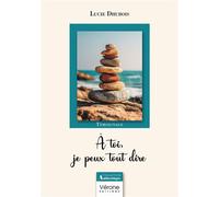 À toi, je peux tout dire - Lucie Dhubois - Verone Eds - broché - Témoignage