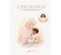 À toi , ma fille: Un livre souvenir à remplir, une page par an, de ta naissance à tes 18 ans.