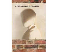 À Toi, Mon Ami, L'Étranger: Sentinelle, Témoin du Visible et de L'invisible