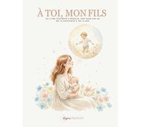 À toi , mon fils: Un livre souvenir à remplir, une page par an, de ta naissance à tes 18 ans