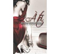 A toi, pour toujours