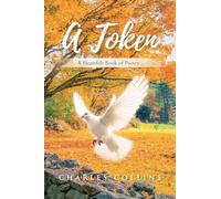 A Token: A Heartfelt Book of Poetry