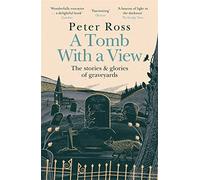 Tombeau avec vue – Histoires et gloires des cimetières – Livre non-fiction écossais 2021
