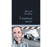 A tombeau ouvert - Bernard Chambaz - Stock - broché - Roman