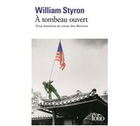 À tombeau ouvert Cinq histoires du corps des Marines - William Styron - Gallimard - Poche - Roman