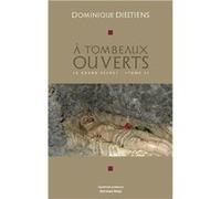 À tombeaux ouverts - 1. Le grand secret Dominique Dieltiens (Auteur)