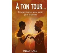 À ton tour...: Ce que j'aurais aimé avoir, je te le donne.