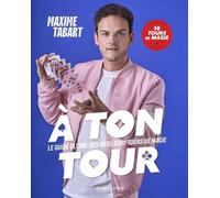 A Ton Tour - Le Guide Ultime Des Meilleurs Tours De Magie