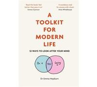 A Toolkit for Modern Life by Dr Emma Hepburn Dr Emma Hepburn (Auteur)
