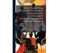 A Top To Bottom Review Of The Three-decades-old Community Development Block Grant Program