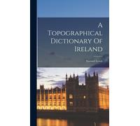 A Topographical Dictionary Of Ireland