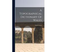 A Topographical Dictionary Of Wales
