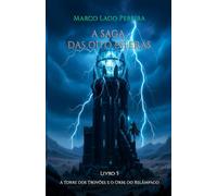A Torre dos Trovões e o Orbe do Relâmpago: O quinto livro da saga de fantasia épica A Saga das Oito Esferas