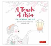 A Touch of Asia Coloring Book by Tuttle Publishing Tuttle Publishing (Auteur)