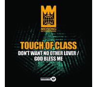 Touch of Class - Don't Want No Other Lover / God Bless Me [New ]