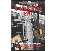 A Touch Of Evil: A Murder In France Winter 1936